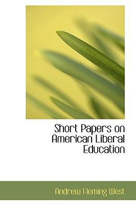 Short Papers on American Liberal Education 1115116355 Book Cover