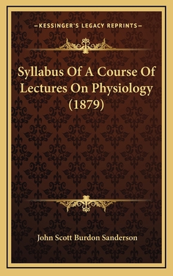 Syllabus Of A Course Of Lectures On Physiology ... 1165831147 Book Cover