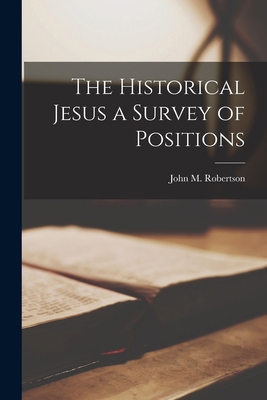 The Historical Jesus a Survey of Positions 1017088365 Book Cover