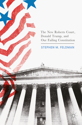 The New Roberts Court, Donald Trump, and Our Fa... 3319564501 Book Cover