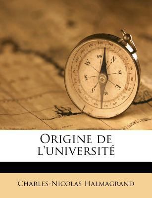 Origine de l'université [French] 1179825675 Book Cover