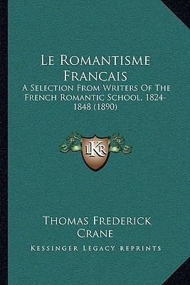 Le Romantisme Francais: A Selection From Writer... [French] 1166781119 Book Cover