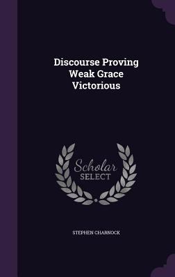 Discourse Proving Weak Grace Victorious 1356899595 Book Cover