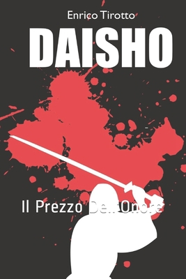 Daisho: Il Prezzo Dell'Onore [Italian] 1702277763 Book Cover