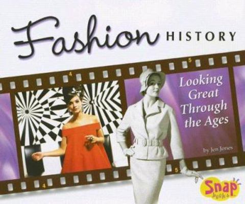 Fashion History: Looking Great Through the Ages 0736878823 Book Cover