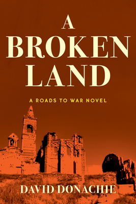 A Broken Land: A Roads to War Novel 1493073591 Book Cover