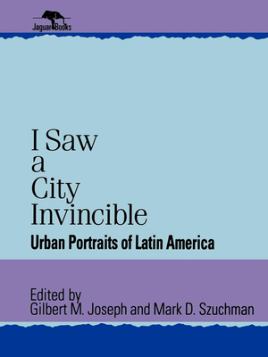 I Saw a City Invincible: Urban Portraits of Lat... 0842024956 Book Cover