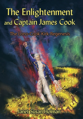 The Enlightenment and Captain James Cook: The L... 1434368998 Book Cover