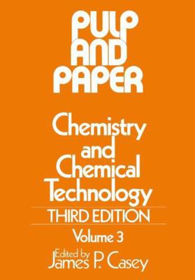 Pulp and Paper: Chemistry and Chemical Technolo... 0471031771 Book Cover