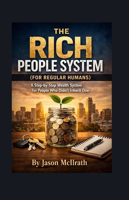 The Rich People System (for Regular Humans): A ... B0GCMRXXBZ Book Cover