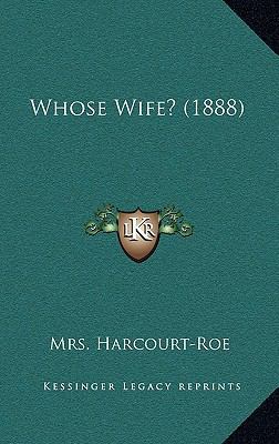 Whose Wife? (1888) 1167233786 Book Cover