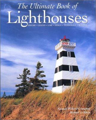 The Ultimate Book of Lighthouses: History, Lege... 1571452249 Book Cover