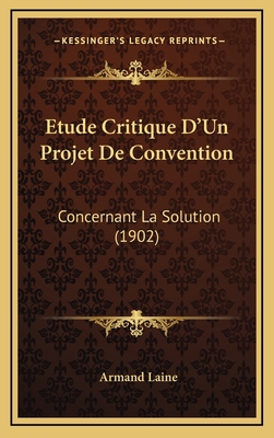 Etude Critique D'Un Projet De Convention: Conce... [French] 1169043909 Book Cover