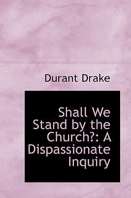Shall We Stand by the Church?: A Dispassionate ... 055450376X Book Cover