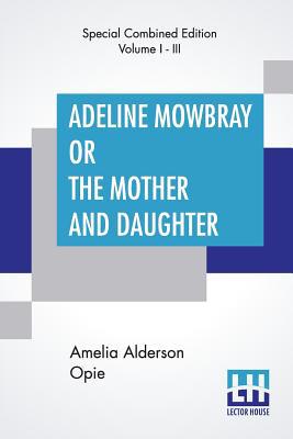 Adeline Mowbray Or The Mother And Daughter (Com... 9353421683 Book Cover