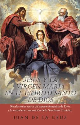 Jesus y La Virgen Maria En El Espiritu Santo de... [Spanish] 1463358652 Book Cover