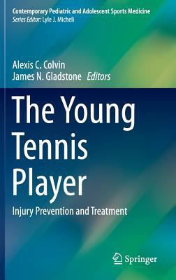 The Young Tennis Player: Injury Prevention and ... 3319275577 Book Cover