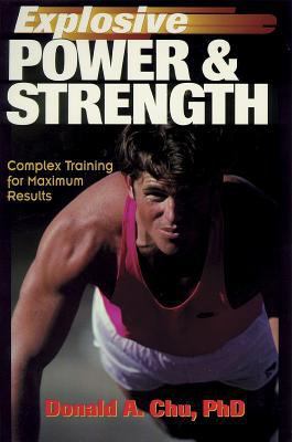 Explosive Power & Strength: Complex Training fo... 0873226437 Book Cover