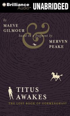 Titus Awakes: The Lost Book of Gormenghast 1455825271 Book Cover