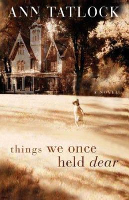 Things We Once Held Dear 0764200046 Book Cover