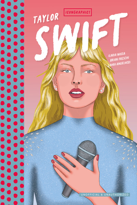 Icongraphics - Taylor Swift: The Graphic Novel 1786751690 Book Cover