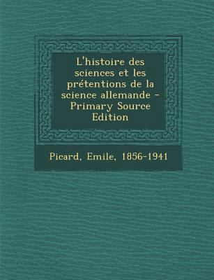 L'histoire des sciences et les pr?tentions de l... [French] 1293544450 Book Cover