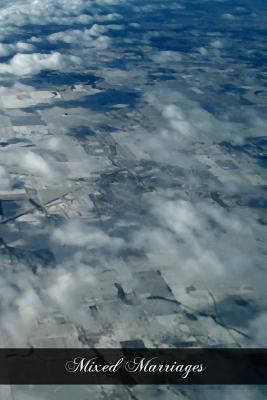 Mixed Marriages: Their Origin And Results 1466457082 Book Cover