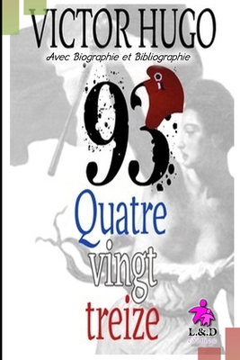 Quatrevingt-treize (Avec Biographie et Bibliogr... [French] 1086789059 Book Cover