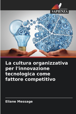 La cultura organizzativa per l'innovazione tecn... [Italian] 6205667657 Book Cover