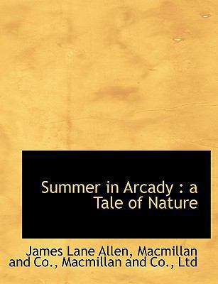 Summer in Arcady: A Tale of Nature 1140302884 Book Cover