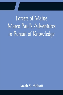 Forests of Maine Marco Paul's Adventures in Pur... 9356083320 Book Cover
