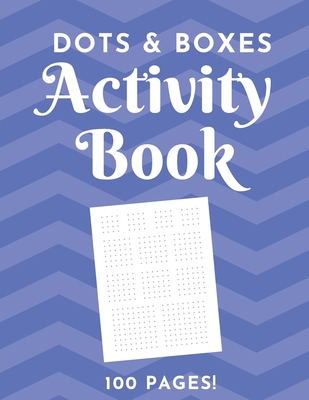 Dots & Boxes Activity Book - 100 Pages!: Dots a... 1699007330 Book Cover