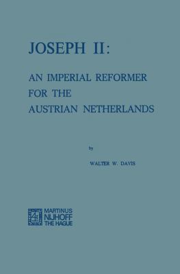 Joseph II: An Imperial Reformer for the Austria... 9401185050 Book Cover