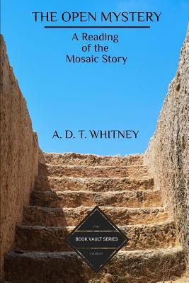 The Open Mystery: A Reading of the Mosaic Story 1726636836 Book Cover