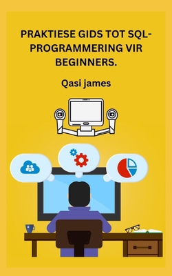 Praktiese Gids Tot Sql-Programmering Vir Beginn... [Afrikaans] B0C9SPDZHJ Book Cover