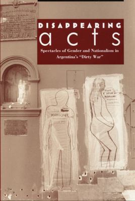 Disappearing Acts: Spectacles of Gender and Nat... 0822318687 Book Cover