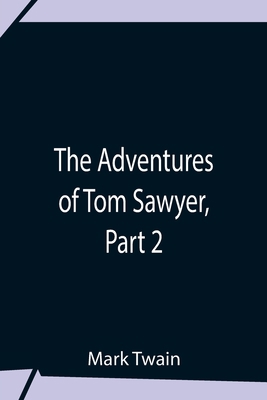 The Adventures Of Tom Sawyer, Part 2 9354758436 Book Cover