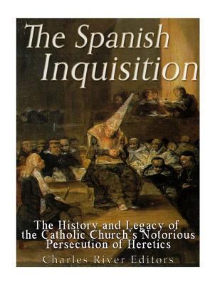 The Spanish Inquisition: The History and Legacy... 1981856897 Book Cover