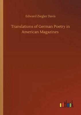 Translations of German Poetry in American Magaz... 3752318309 Book Cover
