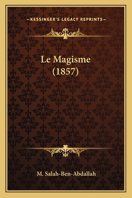Le Magisme (1857) [French] 1167535561 Book Cover
