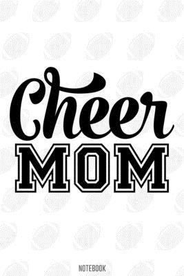 Cheer Mom  Notebook:, football journal gift, football Notebook Gift, Fantasy Organizer, Fantasy Football Gift: Lined Notebook / Journal Gift, 110 Pages, 6x9, Soft Cover, Matte Finish