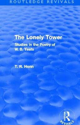 The Lonely Tower (Routledge Revivals): Studies ... 0415503582 Book Cover