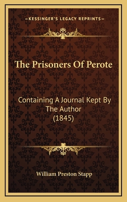 The Prisoners Of Perote: Containing A Journal K... 1166350029 Book Cover