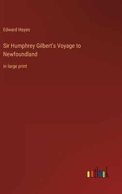 Sir Humphrey Gilbert's Voyage to Newfoundland: ... 3368325817 Book Cover