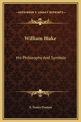 William Blake: His Philosophy And Symbols 1169353258 Book Cover