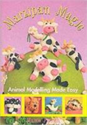 Marzipan Magic : Animal Modelling Made Easy 0953258866 Book Cover