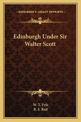 Edinburgh Under Sir Walter Scott 1163104957 Book Cover