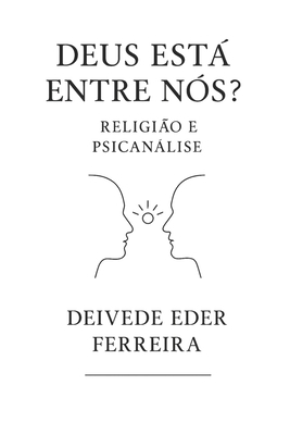 Deus Está Entre Nós?: Religião e Psicanálise [Portuguese] B0FQW962KG Book Cover