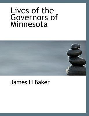 Lives of the Governors of Minnesota [Large Print] 1116650185 Book Cover