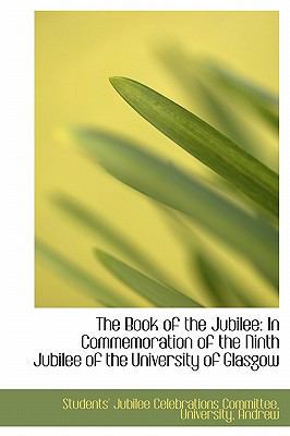 The Book of the Jubilee: In Commemoration of th... 0554706180 Book Cover